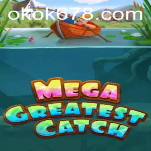 Descubra MegaGreatestCatch: O Novo Fenômeno dos Jogos Online com OKOK.com
